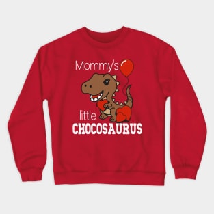 Mommy's Little Chocosaurus Crewneck Sweatshirt